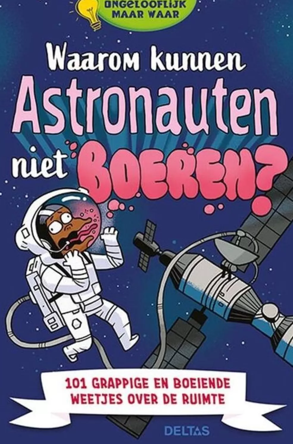 Deltas Sinterklaas Cadeau 11 - 12 Jaar* Waarom Kunnen Astronauten Niet Boeren?